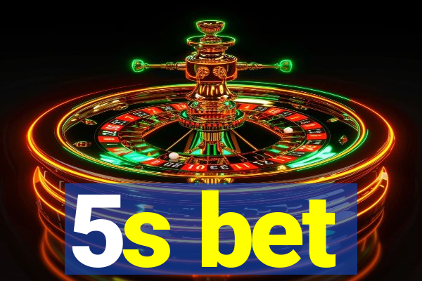 5s bet
